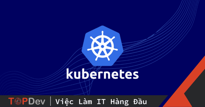 câu hỏi phỏng vấn Kubernetes
