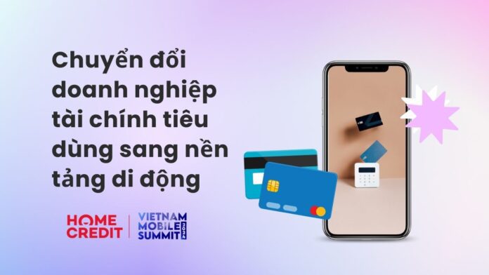 Hành trình chuyển đổi doanh nghiệp tài chính tiêu dùng sang nền tảng di động