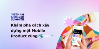 Khám phá cách xây dựng một Mobile Product cùng GEEK Up