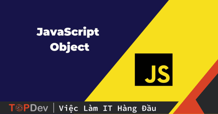Kinh nghiệm truy xuất giá trị trong object lồng nhau trong Javascript