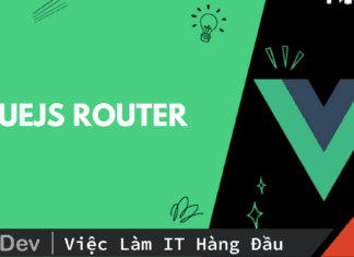 Router là gì? Hiểu Vuejs Router qua thực hành một dự án