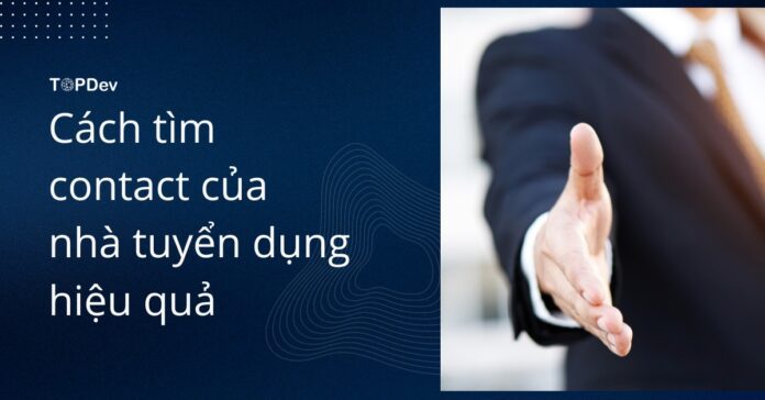 Cách tìm contact của nhà tuyển dụng hiệu quả