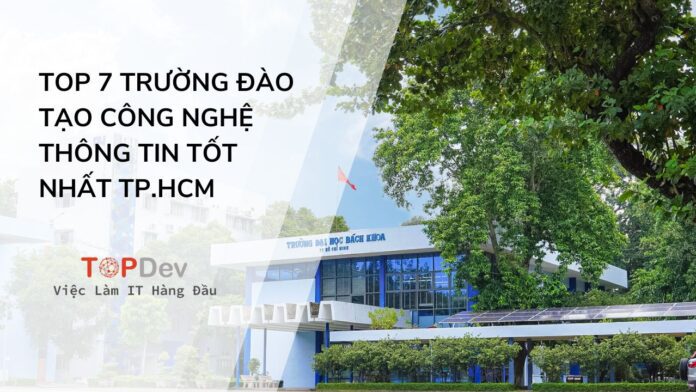 Top 7 trường đào tạo công nghệ thông tin tốt nhất TP.HCM