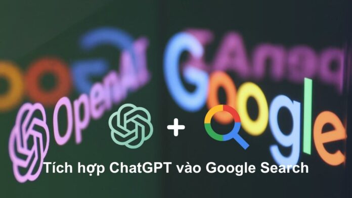 Cách tích hợp ChatGPT vào Google Search cực đơn giản