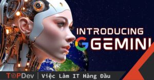 Gemini AI là gì? Tất tần tật những điều cần biết về Google Gemini