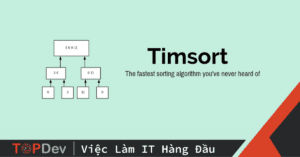 Tìm hiểu về giải thuật sắp xếp TimSort