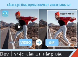 Hướng dẫn cách tạo ứng dụng Convert video sang GIF