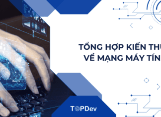 Tổng hợp kiến thức từ cơ bản đến chuyên sâu về Mạng máy tính (P1) Tổng hợp kiến thức từ cơ bản đến chuyên sâu về Mạng máy tính