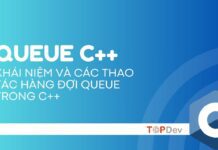 Queue C++ | Khái niệm và các thao tác hàng đợi Queue trong C++