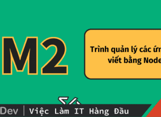 PM2 là gì? Trình quản lý các ứng dụng viết bằng NodeJS