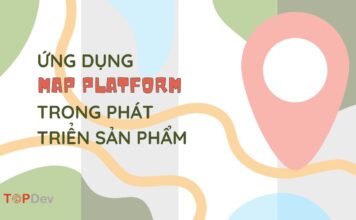 Ứng dụng Map platform trong phát triển sản phẩm