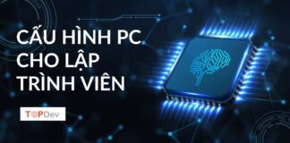 Nên build cấu hình PC cho lập trình viên như thế nào?