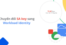 Chuyển đổi SA key sang Workload Identity