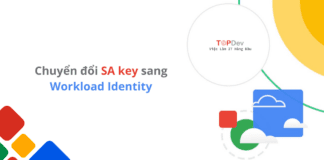 Chuyển đổi SA key sang Workload Identity