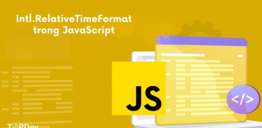 Tìm hiểu về Intl.RelativeTimeFormat trong JavaScript