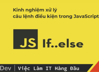 Kinh nghiệm xử lý câu lệnh điều kiện trong JavaScript