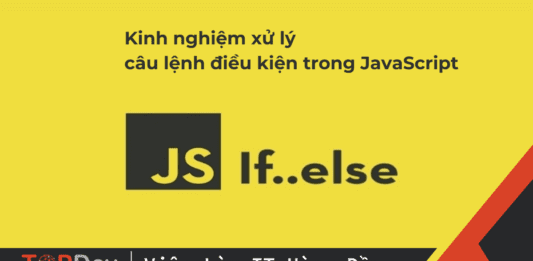 Kinh nghiệm xử lý câu lệnh điều kiện trong JavaScript