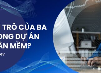 BA làm gì trong một dự án phần mềm? (P1)