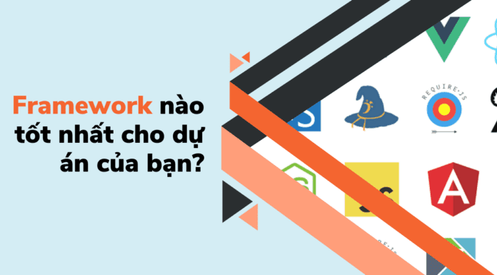 chọn framework cho dự án