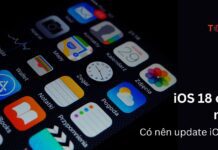 iOS 18 chính thức có gì mới? Liệu có nên update iOS 18 không?