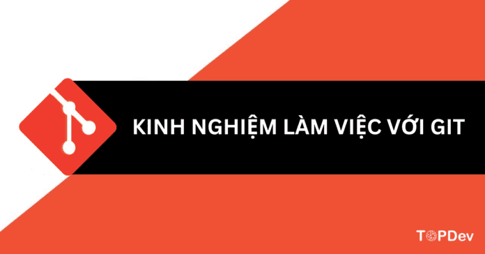 kinh nghiệm sử dụng GIT