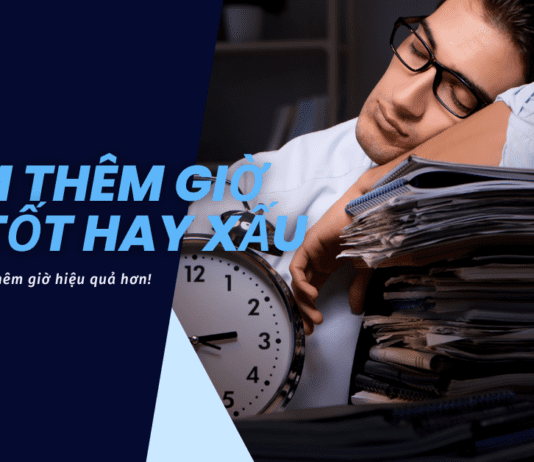 Làm thêm giờ là tốt hay xấu? Tips OT hiệu quả hơn