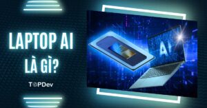 Tìm hiểu Laptop AI – So sánh Laptop AI với Laptop thường