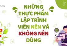 Những thực phẩm lập trình viên nên và không nên ăn