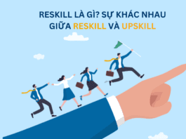 Reskill là gì? Sự khác nhau giữa Reskill và Upskill