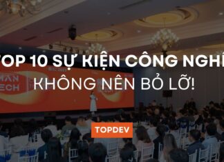 TOP 10 sự kiện công nghệ thường niên không nên bỏ lỡ