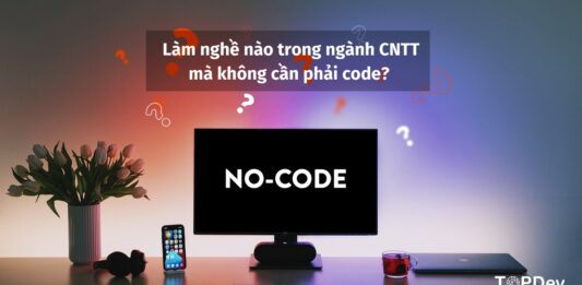 7 vị trí CNTT không cần code giỏi mà vẫn thành công